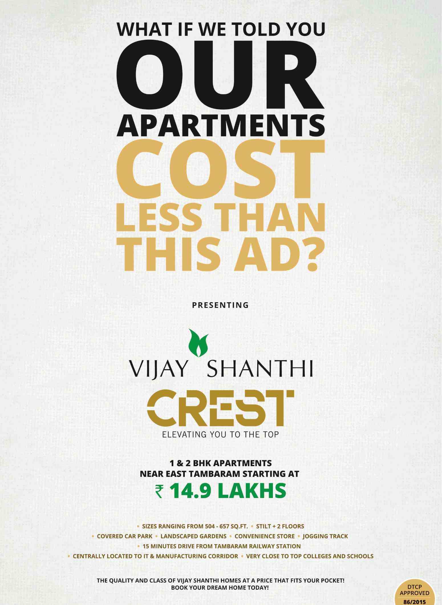 The quality and class of Vijay Shanthi Crest at a price that fits your pocket in Chennai